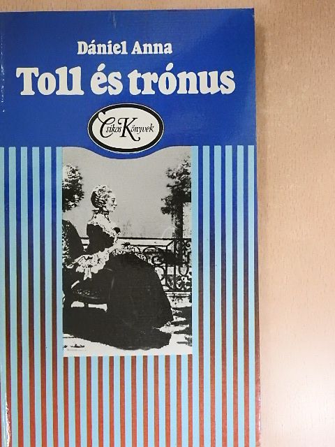 Dániel Anna - Toll és trónus [antikvár]