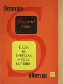 Hédervári Péter - Erők és energiák a Föld életében [antikvár]
