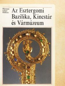 Cséfalvay Pál - Az Esztergomi Bazilika, Kincstár és Vármúzeum [antikvár]