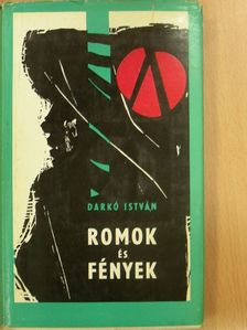 Darkó István - Romok és fények [antikvár]