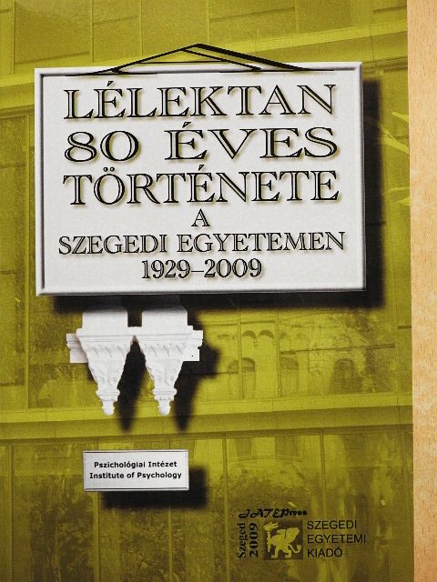 Békés Nóra - A lélektan 80 éves története a szegedi egyetemen 1929-2009 [antikvár]