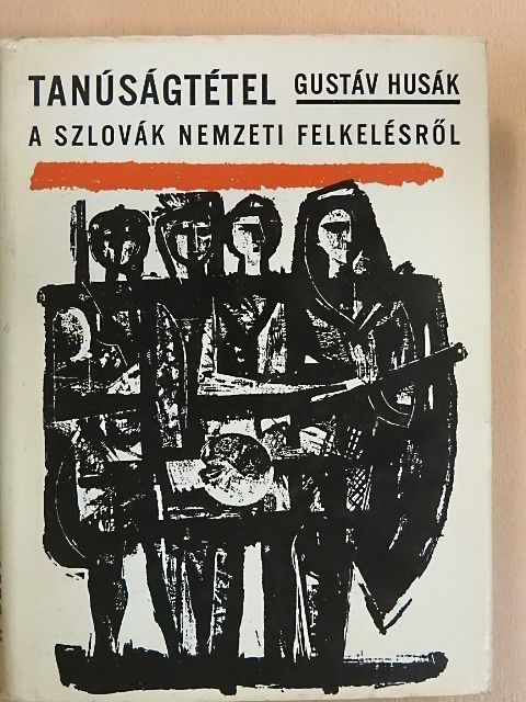 Gustáv Husák - Tanúságtétel a szlovák nemzeti felkelésről [antikvár]
