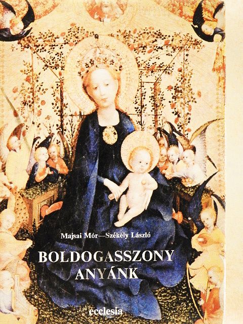Majsai Mór - Boldogasszony Anyánk [antikvár]