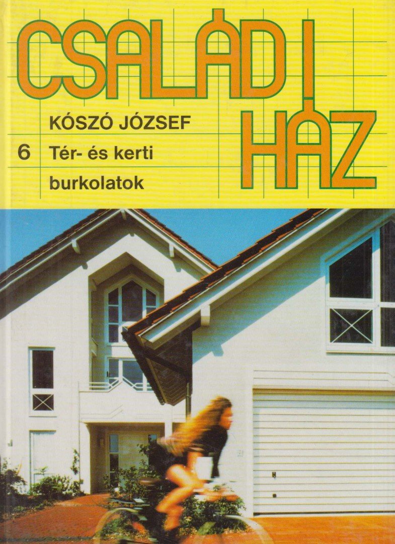 KÓSZÓ JÓZSEF - Családi ház 6. [antikvár]
