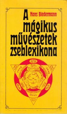 Biedermann, Hans - A mágikus művészetek zseblexikona [antikvár]