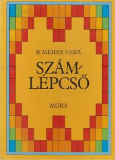 B. Méhes Vera - Számlépcső [antikvár]