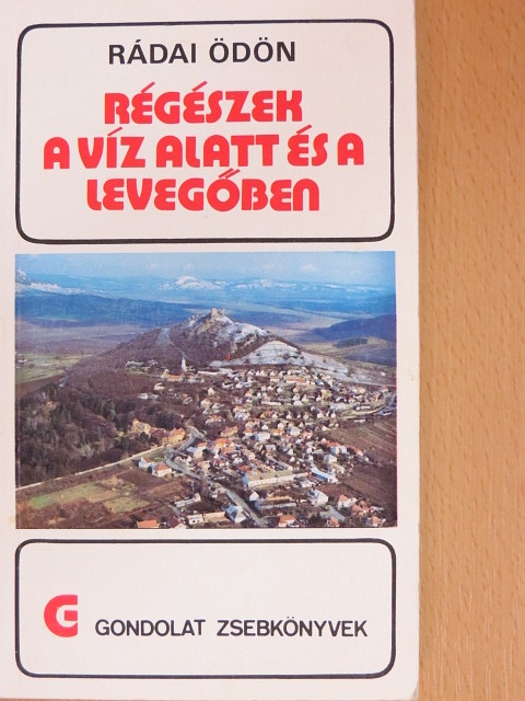 Rádai Ödön - Régészek a víz alatt és a levegőben [antikvár]