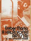 Ember Mária - A halálvonat artistái és más történelmi interjúk [antikvár]