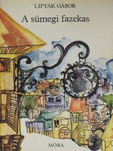 Lipták Gábor - A sümegi fazekas [antikvár]