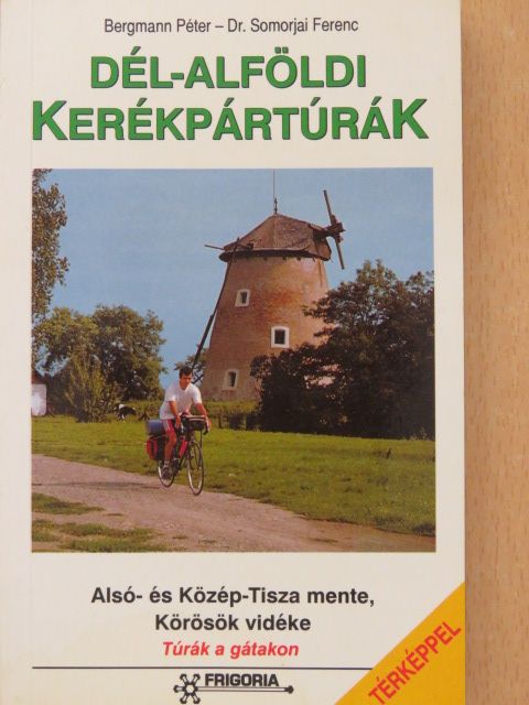 Bergmann Péter - Dél-alföldi kerékpártúrák [antikvár]