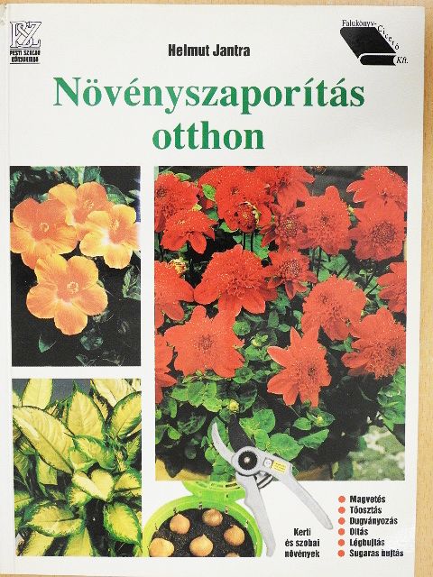 Helmut Jantra - Növényszaporítás otthon [antikvár]