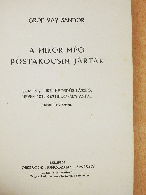 Gróf Vay Sándor - A mikor még póstakocsin jártak [antikvár]