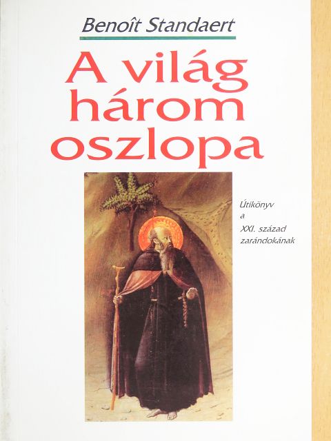 Benoit Standaert - A világ három oszlopa [antikvár]