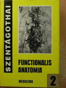 Szentágothai János - Functionalis anatomia 2. [antikvár]