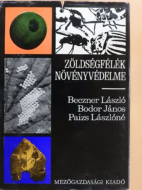 Beczner László - Zöldségfélék növényvédelme [antikvár]