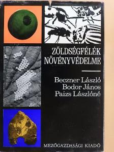 Beczner László - Zöldségfélék növényvédelme [antikvár]