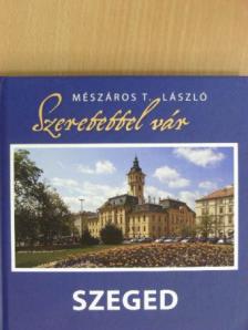 Szeretettel vár Szeged - CD-vel [antikvár]