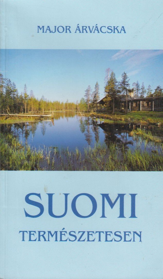 Major Árvácska - Suomi természetesen [antikvár]
