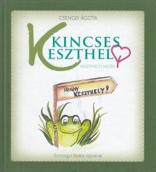 Csengei Ágota - Kincses Keszthely [antikvár]