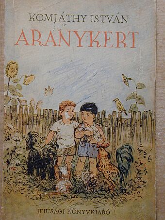 Komjáthy István - Aranykert [antikvár]