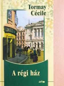 Tormay Cécile - A régi ház [antikvár]