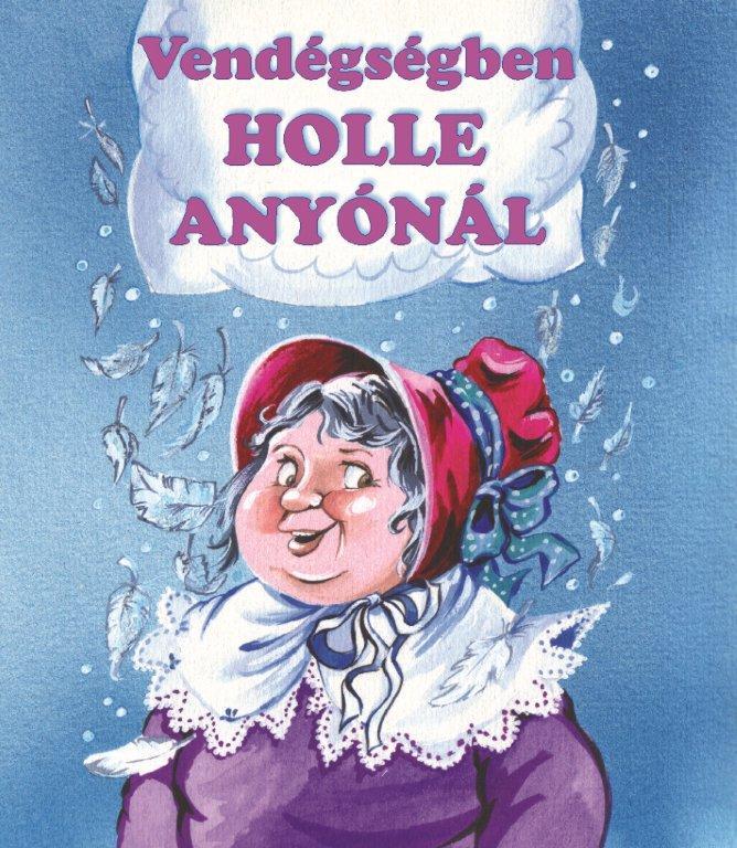 Radvány Zsuzsa - Vendégségben Holle anyónál
