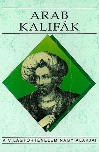 Benke József - Arab kalifák [eKönyv: epub, mobi]