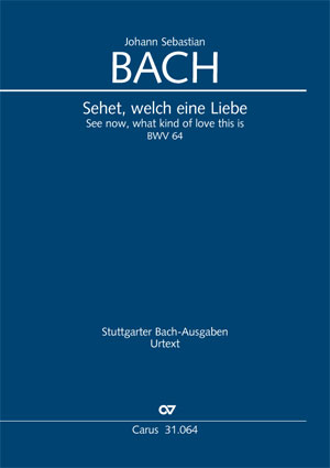 J. S. Bach - KANTATE 64: SEHET, WELCH EINE LIEBE BWV 64 / BC A 15 KLAVIERAUSZUG