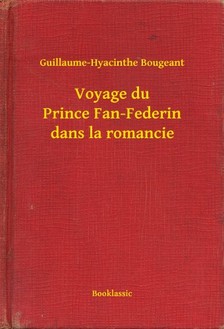 Bougeant Guillaume-Hyacinthe - Voyage du Prince Fan-Federin dans la romancie [eKönyv: epub, mobi]