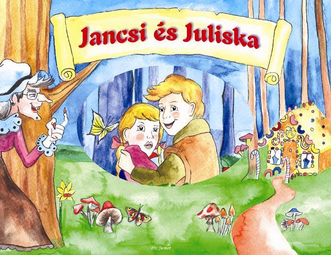 PRO JUNIOR KÖNYVKIADÓ - Jancsi és Juliska