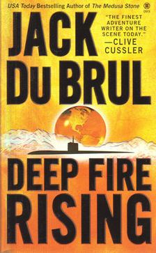 Jack Du Brul - Deep Fire Rising [antikvár]