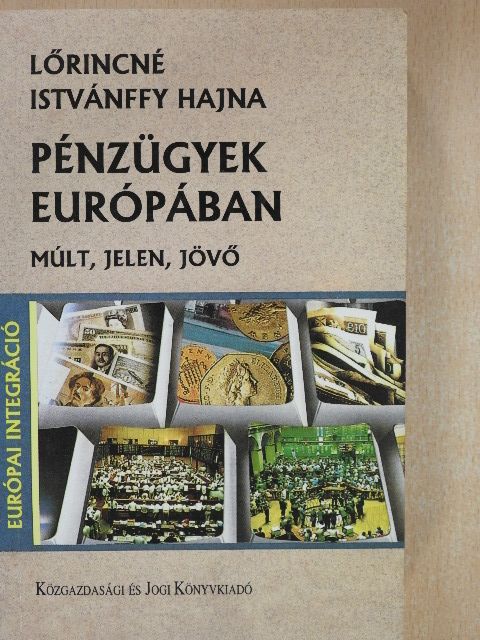 Lőrincné Istvánffy Hajna - Pénzügyek Európában [antikvár]