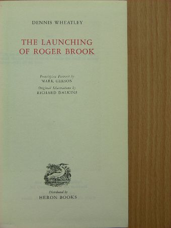 Dennis Wheatley - The Launching of Roger Brook [antikvár]