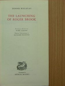 Dennis Wheatley - The Launching of Roger Brook [antikvár]