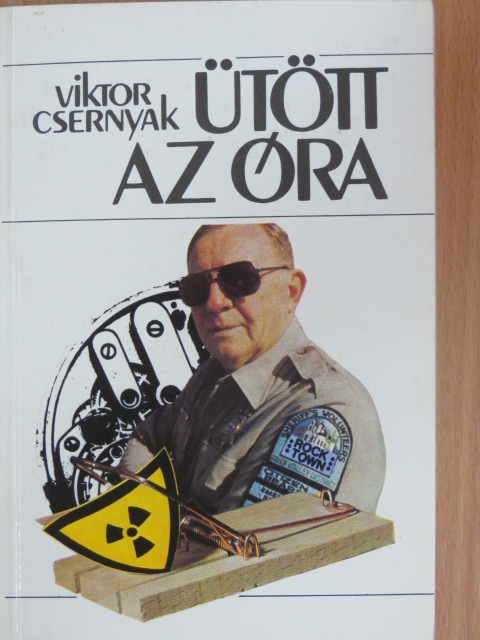 Viktor Csernyak - Ütött az óra [antikvár]