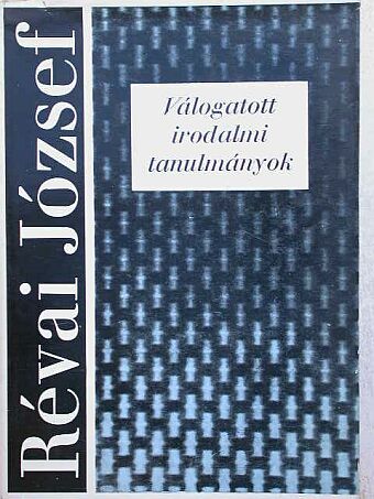 Révai József - Válogatott irodalmi tanulmányok [antikvár]