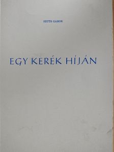 Szűts Gábor - Egy kerék híján [antikvár]
