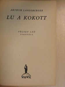 Arthur Landsberger - Lu a kokott [antikvár]