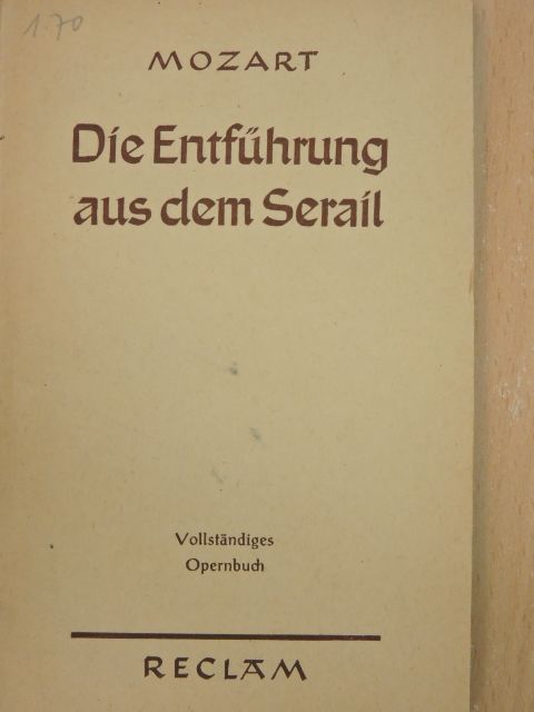 Bretzner von Stephani d.J. - Die Entführung aus dem Serail [antikvár]