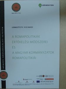 Balogh Lídia - A romapolitikák értékelési módszerei és a magyar kormányzatok romapolitikái [antikvár]