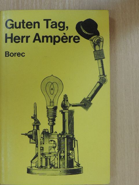 Dr. Ing Tomáš Borec - Guten Tag, Herr Ampére! [antikvár]