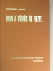 Andrássy Antal - Ahol a vörös út vezet... [antikvár]
