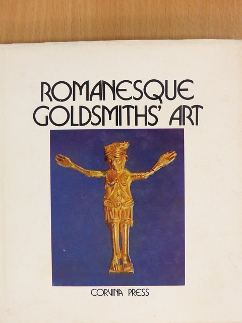 Kovács Éva - Romanesque Goldsmiths' Art in Hungary [antikvár]