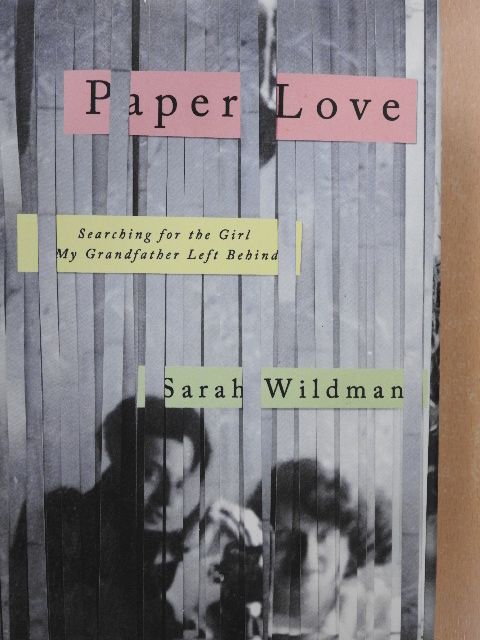 Sarah Wildman - Paper Love [antikvár]