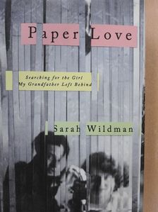 Sarah Wildman - Paper Love [antikvár]