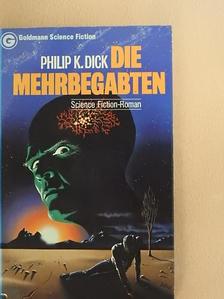 Philip K. Dick - Die Mehrbegabten [antikvár]