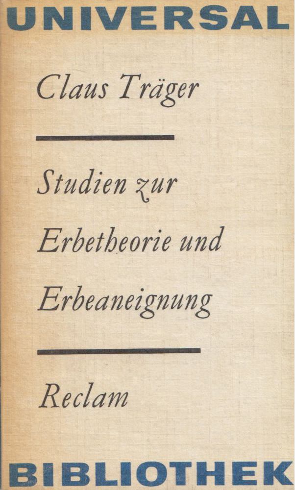 Claus Träger - Studien zur Erbetheorie und Erbeaneignung [antikvár]