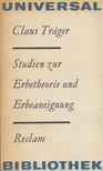Claus Träger - Studien zur Erbetheorie und Erbeaneignung [antikvár]
