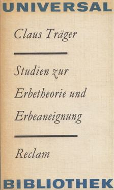Claus Träger - Studien zur Erbetheorie und Erbeaneignung [antikvár]