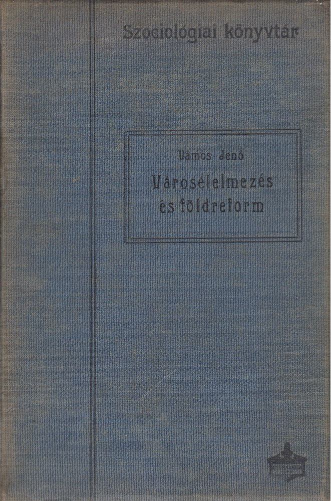 Vámos Jenő - Városélelmezés és földreform [antikvár]